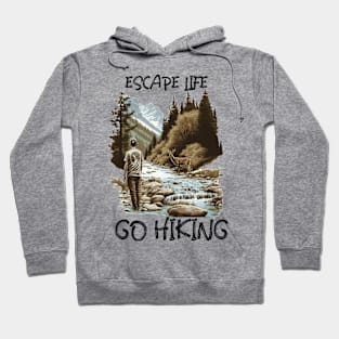 Escape Life Go Hiking Hoodie